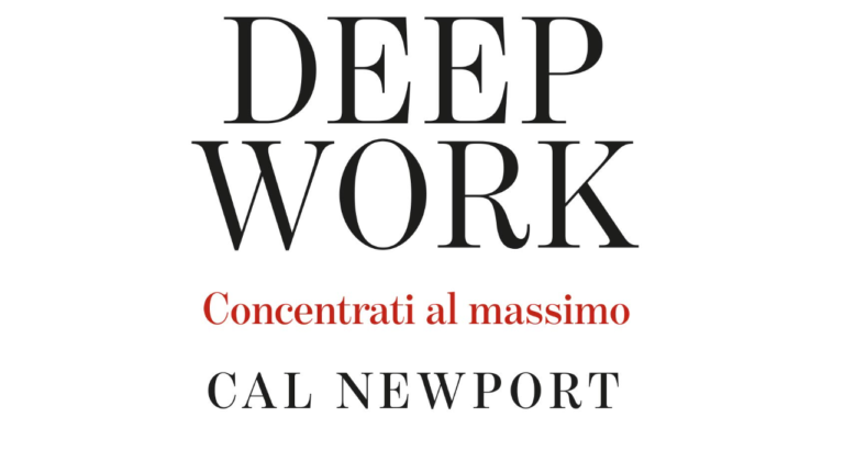 Deep Work Concentrati al massimo di Cal Newport
